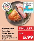 Aktuelles Kasseler Dicke Rippe oder Brusttrippe Angebot bei Kaufland in Ulm ab 5,99 €