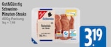 Aktuelle Steak Angebote bei EDEKA in Regensburg Aktuelles Schweine-Minuten-Steaks Angebot bei EDEKA in Regensburg ab 3,19 €