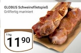 Schweinefiletspieß im Angebot bei GLOBUS in Plauen Schweinefiletspieß Angebote von Globus bei GLOBUS Plauen für 11,90 €