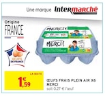 Œufs frais plein air x 6 - MERCI en promo chez Intermarché Œufs frais plein air x 6 - MERCI dans le catalogue Intermarché