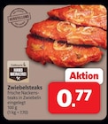 Markant Nordwest Bramsche - Zwiebelsteaks Angebot im Prospekt Zwiebelsteaks bei Markant Nordwest im Bramsche Prospekt für 0,77 €