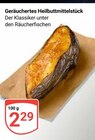 Geräuchertes Heilbuttmittelstück bei GLOBUS im Prospekt "" für 2,29 €