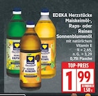 Herzstücke Maiskeimöl von EDEKA für 1,99 € bei EDEKA im Angebot Herzstücke Maiskeimöl von EDEKA im aktuellen EDEKA Prospekt