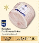 Delikatess Kochhinterschinken von METRO Chef im aktuellen Metro Prospekt für 10,15 €