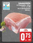 Schweineschäufele bei EDEKA im Hilpoltstein Prospekt für 0,75 €