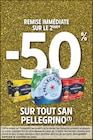 -50% SUR LE 2ÈME REMISE IMMÉDIATE SUR TOUT SAN PELLEGRINO à Intermarché Hyper dans Voissay