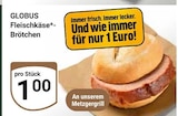 Aktuelle Wecker Angebote bei GLOBUS in Salzgitter Aktuelles Fleischkäse-Brötchen Angebot bei GLOBUS in Salzgitter ab 1,00 €