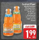 Sex on the Beach im Angebot bei E center in Neuss Sex on the Beach Angebote von Cocktail Plant bei E center Neuss für 1,99 €