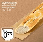 Baguette im Angebot bei GLOBUS in Trier Baguette Angebote von GLOBUS bei GLOBUS Trier für 0,75 €