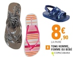 Tong homme femme ou bébé - COPACABANA - E.Leclerc à Argenteuil Tong homme femme ou bébé - COPACABANA en promo chez E.Leclerc Argenteuil à 8,90 €