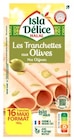 Les Tranchettes aux olives - ISLA DÉLICE en promo à 1,19 € chez Lidl Les Tranchettes aux olives - ISLA DÉLICE dans le catalogue Lidl