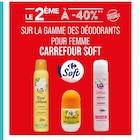 Supermarchés Match Bischheim - Promo Le 2ème à -40% Sur la gamme des déodorants pour femme CARREFOUR SOFT Promo Le 2ème à -40% Sur la gamme des déodorants pour femme CARREFOUR SOFT à dans le catalogue Supermarchés Match à Bischheim