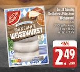 Aktuelle Weißwurst Angebote bei E center in Nürnberg Aktuelles Delikatess Münchner Weisswurst Angebot bei E center in Nürnberg ab 2,49 €