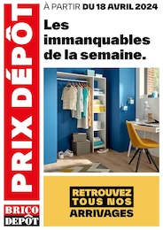 Catalogue Brico Dépôt "Les immanquables de la semaine" à Montpellier et alentours, 1 page, 18/04/2024 - 24/04/2024