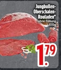 Jungbullen-Oberschalen-Rouladen im EDEKA Prospekt Jungbullen-Oberschalen-Rouladen von im aktuellen EDEKA Prospekt für 1,79 €