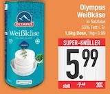Weißkäse im EDEKA Prospekt Weißkäse von Olympus im aktuellen EDEKA Prospekt für 5,99 €