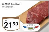 Globus Roastbeef im Angebot bei GLOBUS in Rüsselsheim Globus Roastbeef Angebote von Charoluxe bei GLOBUS Rüsselsheim für 21,90 €