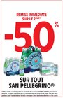 -50% de remise immédiate sur le 2ème sur tout San Pellegrino à Intermarché dans Grenoble