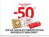 50% de remise immédiate sur le 2ème sur les chocolats ferrero rocher, raffaello et mon chéri à Intermarché Contact dans La Feuillée 50% de remise immédiate sur le 2ème sur les chocolats ferrero rocher, raffaello et mon chéri à Intermarché Contact dans La Feuillée