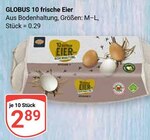 Aktuelle Eier Angebote bei GLOBUS in Offenbach (Main) Aktuelles 10 frische Eier Angebot bei GLOBUS in Offenbach (Main) ab 2,89 €