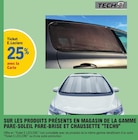 25% avec la carte Ticket E.LECLERC sur les produits présents en magasin de la gamme pare-soleil pare-brise et chaussette "TECH9" - TECH9 dans le catalogue E.Leclerc