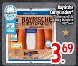 Aktuelles Bayrische Curryknacker Angebot bei EDEKA in Augsburg ab 3,69 €