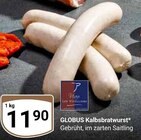 Aktuelle Bratwurst Angebote bei GLOBUS in Koblenz Aktuelles Kalbsbratwurst Angebot bei GLOBUS in Koblenz ab 11,90 €
