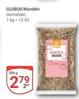 Mandeln im Angebot bei GLOBUS in Salzgitter Mandeln Angebote von Globus bei GLOBUS Salzgitter für 2,79 €