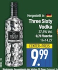 Aktuelle Vodka Angebote bei E center in Regensburg Aktuelles Three Sixty Angebot bei E center in Regensburg ab 9,99 €