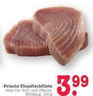 Aktuelle Thunfisch Angebote bei E center in Mannheim Aktuelles Frische Thunfischfilets Angebot bei E center in Mannheim ab 3,99 €