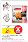 Frites Rustiques Surgelées - Pom Bistro en promo chez Intermarché Super Frites Rustiques Surgelées - Pom Bistro dans le catalogue Intermarché Super