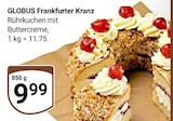 Aktuelles Frankfurter Kranz Angebot bei GLOBUS in Jena ab 9,99 €