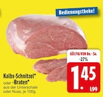 Kalbs-Schnitzel oder -Braten von  im aktuellen EDEKA Prospekt für 1,45 €