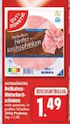 Delikatess-Hinterkochschinken von GUT&GÜNSTIG für 1,49 € bei EDEKA im Angebot Delikatess-Hinterkochschinken von GUT&GÜNSTIG im aktuellen EDEKA Prospekt