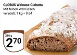 Walnuss-Ciabatta im Angebot bei GLOBUS in Saarbrücken Walnuss-Ciabatta Angebote von GLOBUS bei GLOBUS Saarbrücken für 2,70 €