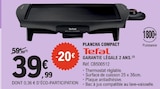 Plancha Compact - TEFAL - E.Leclerc à Strasbourg Plancha Compact - TEFAL en promo chez E.Leclerc Strasbourg à 39,99 €