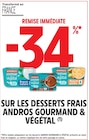 -34% de remise immédiate sur les desserts frais andros gourmand végétal à Intermarché dans Mussidan