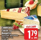 EDEKA Mönchengladbach - Cambozola Classic oder Rougette Angebot im Prospekt Cambozola Classic oder Rougette bei EDEKA im Mönchengladbach Prospekt für 1,79 €