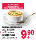 Schweinenacken und Flädle in Rinderkraftbrühe mit Baguette Angebote bei E center Mannheim für 9,90 €
