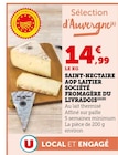 Saint-nectaire AOP laitier - SOCIÉTÉ FROMAGÈRE DU LIVRADOIS en promo à 14,99 € chez U Express Saint-nectaire AOP laitier - SOCIÉTÉ FROMAGÈRE DU LIVRADOIS dans le catalogue U Express