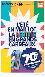 Prospectus Supermarchés Carrefour Market en cours à La Ferté-Bernard et alentours, "L'ÉTÉ EN MAILLOT, LA RENTRÉE EN GRANDS CARREAUX.", 23 pages, 07/07/2026 - 26/07/2026 Catalogue Supermarchés Carrefour Market en cours à La Ferté-Bernard et alentours, "L'ÉTÉ EN MAILLOT, LA RENTRÉE EN GRANDS CARREAUX.", 23 pages, 07/07/2026 - 26/07/2026