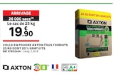 Colle en poudre axton tous formats 25 kg dont 20 % gratuits - AXTON en promo chez LEROY MERLIN Colle en poudre axton tous formats 25 kg dont 20 % gratuits - AXTON dans le catalogue LEROY MERLIN