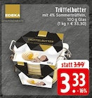 Trüffelbutter Angebote von EDEKA bei EDEKA Viersen für 3,33 €