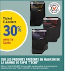 E.Leclerc Saint-Clément - Promo 30% avec la Carte Ticket E.Leclerc sur les produits présents en magasin de la gamme de tapis "tech9" Promo 30% avec la Carte Ticket E.Leclerc sur les produits présents en magasin de la gamme de tapis "tech9" à dans le catalogue E.Leclerc à Saint-Clément
