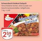 Gulasch im Angebot bei GLOBUS in Erfurt Gulasch Angebote von Schwarzbach Feinkost bei GLOBUS Erfurt für 2,59 €