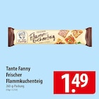 Frischer Flammkuchenteig im Angebot bei famila Nordost in Norderstedt Frischer Flammkuchenteig Angebote von Tante Fanny bei famila Nordost Norderstedt für 1,49 €