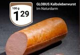 Kalbsleberwurst Angebote von Globus bei GLOBUS Saarbrücken für 1,29 €