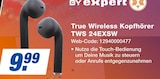 True Wireless Kopfhörer TWS 24EXSW im aktuellen Prospekt bei expert in Jagstzell