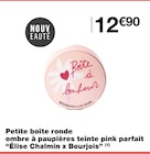 Petite boîte ronde ombre à paupières teinte pink parfait - Élise Chalmin x Bourjois en promo chez Monoprix Versailles à 12,90 €