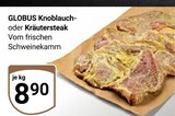 Aktuelles Knoblauchsteak Angebot bei GLOBUS in Koblenz ab 8,90 €